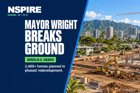 NSPIRE Wire branded hero: large white "MAYOR WRIGHT BREAKS GROUND" words on a navy left panel with a green "HONOLULU, HAWAII" label and the subline "2,400+ homes planned in phased redevelopment," beside a photo of a construction site with an excavator and tower crane with the Honolulu skyline and mountains behind. NSPIRE Wire logo in the top left corner. Illustrative generated scene, not a photograph of the actual project.