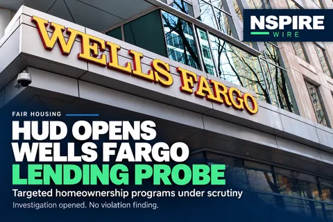 NSPIRE Wire graphic featuring a Wells Fargo branch exterior and the headline “HUD Opens Wells Fargo Lending Probe.”